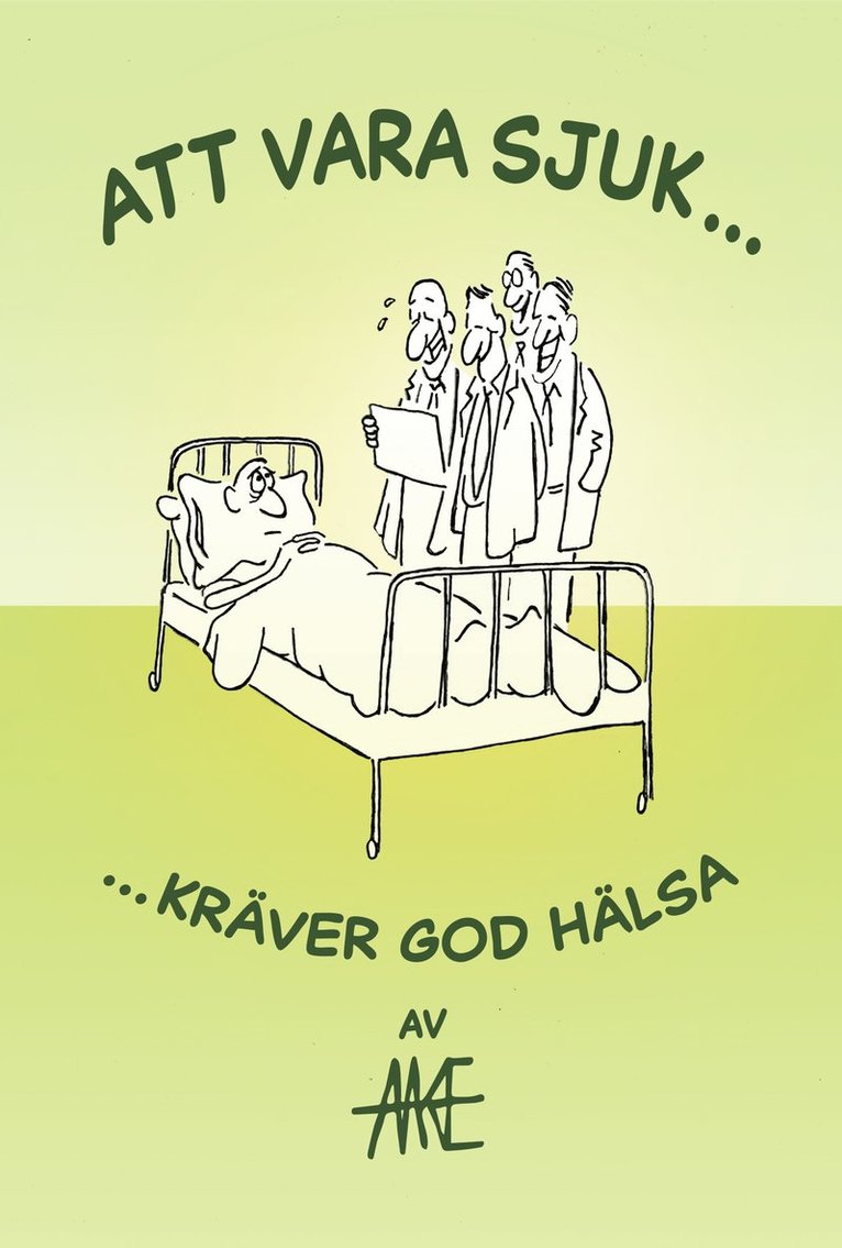 Att vara sjuk kräver god hälsa 1