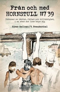 bokomslag Från och med Hornstull 117 39 : drömmar om kärlek, frihet och tillhörighet, i en stad som inte bryr sig