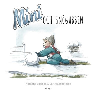 Karolina Larsson, Carina Bengtsson - Mini och snögubben, Inbunden