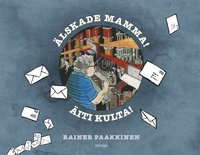 bokomslag Älskade mamma! / Äiti kulta!