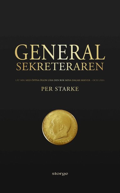 Per Starke - Generalsekreteraren : låt mig med öppna ögon läsa den bok mina dagar skriver - och lära, Pocket