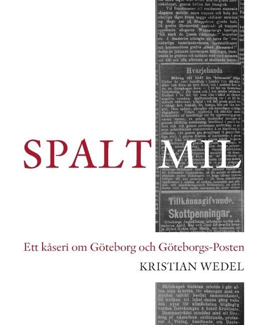 Spaltmil : Ett kåseri om Göteborg och Göteborgs-Posten 1