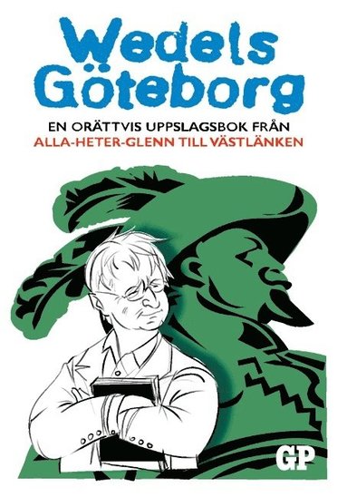 bokomslag Wedels Göteborg : En orättvis uppslagsbok från Alla-heter-Glenn till Västlä