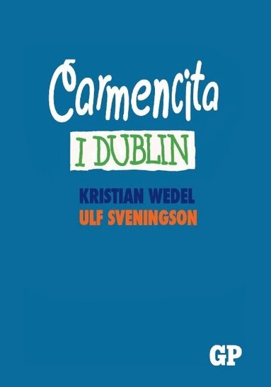 Kristian Wedel - Carmencita i Dublin, Inbunden
