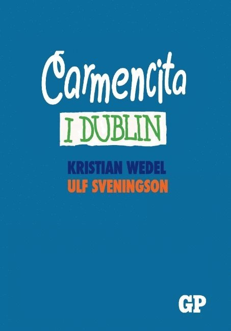 Kristian Wedel - Carmencita i Dublin, Inbunden