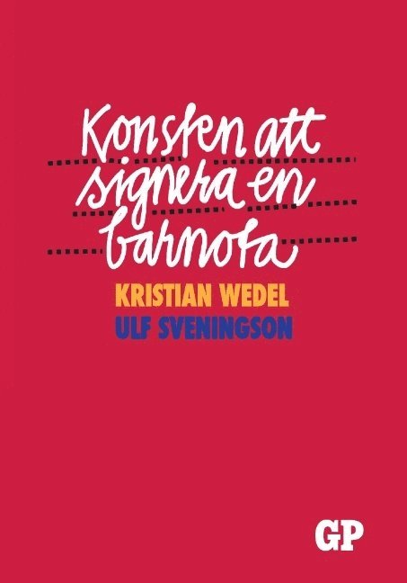 Kristian Wedel - Konsten att signera en barnota, Inbunden