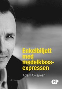 bokomslag Enkelbiljett med medelklassexpressen : Enkelbiljett med medelklassexpressen