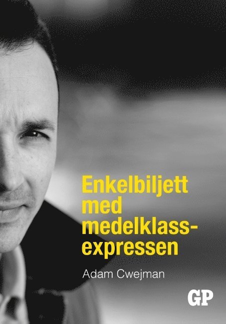 Enkelbiljett med medelklassexpressen : Enkelbiljett med medelklassexpressen 1