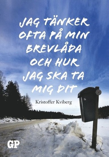 bokomslag Jag tänker ofta på min brevlåda och hur  jag ska ta mig dit : Jag tänker of