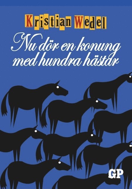 Kristian Wedel - Nu dör en konung med hundra hästar, Inbunden