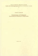Daniel Lindmark - Puritanismen och lättsinnet Fem föredrag om folkläsning, Häftad