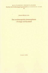 Jörgen Björklund - Den nordeuropeiska timmergränsen i Sverige och Ryssland, Häftad