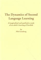 bokomslag The Dynamics of Second Language Learning A longitudinal and qualitative study of an adult's learning of Swedish