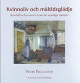 Phebe Fjellström - Kvinnoliv och måltidsglädje, Inbunden