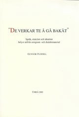bokomslag "De verkar te å gå bakåt" Språk, etnicitet och identitet belyst utifrån emigrant- och dialektmaterial