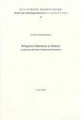 Daniel Lindmark - Religious Education in History Confessional and Inter-Confessional Experiences, Häftad