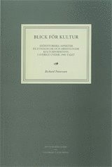 bokomslag Blick för kultur Idéhistoriska aspekter på etnologisk och arkeologisk kulturforskning i Sverige under 1900-talet