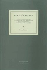Richard Pettersson - Blick för kultur Idéhistoriska aspekter på etnologisk och arkeologisk kulturforskning i Sverige under 1900-talet, Häftad