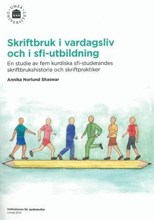 Annika Norlund Shaswar - Skriftbruk i vardagsliv och i sfi-utbildning : En studie av fem kurdiska sfi-studerandes skriftbrukshistoria och skriftpraktiker, Häftad