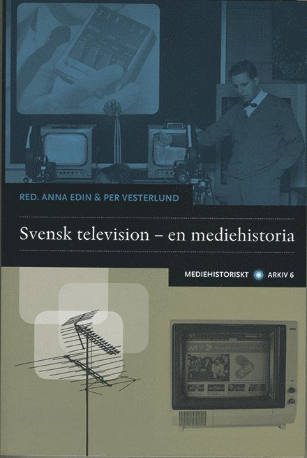 Svensk television : en mediehistoria 1