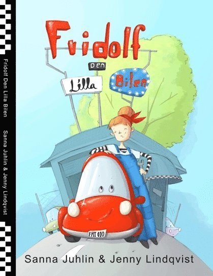 Sanna Juhlin - Fridolf den lilla bilen, Inbunden