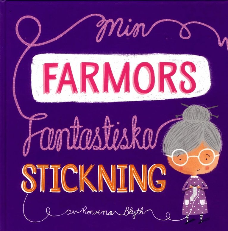 Rowena Blyth - Min farmors fantastiska stickning, Inbunden