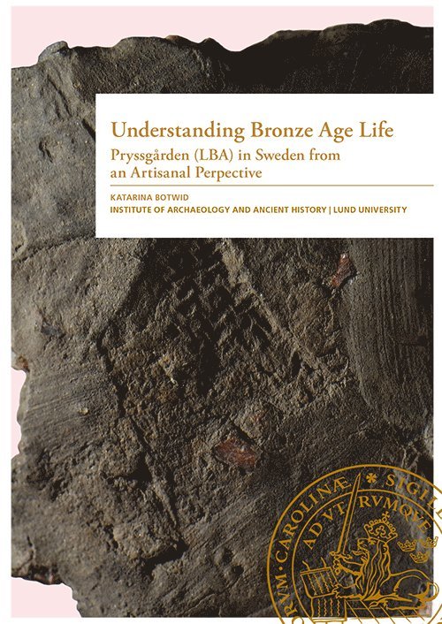 Katarina Botwid - Understanding Bronze Age Life, Häftad