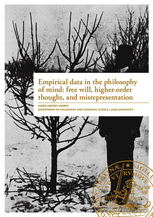 Empirical data in the philosophy of mind: free will, higher-order thought, and misrepresentaion