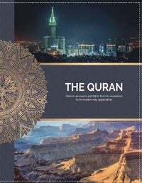 bokomslag The Quran, historic accounts and facts from its revelation to its modern day application