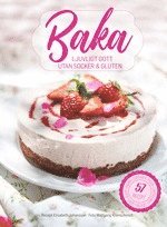 bokomslag Baka ljuvligt gott utan socker & gluten