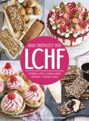 bokomslag Baka drömgott med LCHF