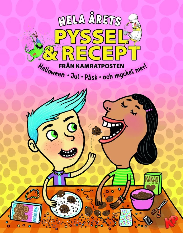 Hela årets pyssel & recept : Halloween, jul, påsk och mycket mer, Inbunden