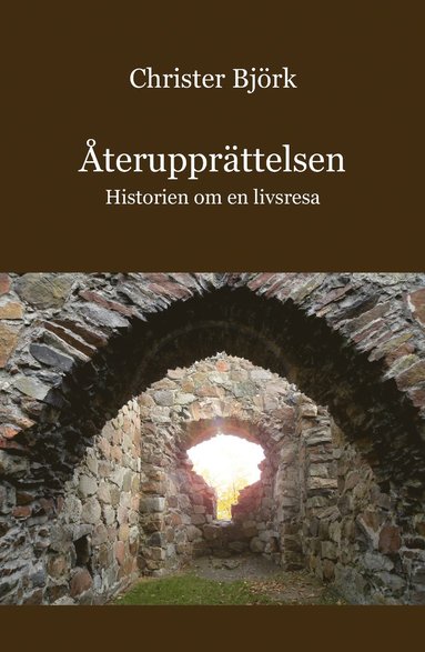 bokomslag Återupprättelsen : historien om en livsresa