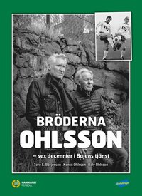 bokomslag Bröderna Ohlsson : sex decennier i Bajens tjänst