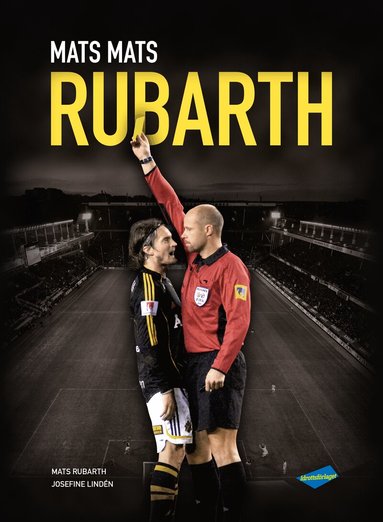 Mats Rubarth, Josefine Lindén - Mats Mats Rubarth, Inbunden