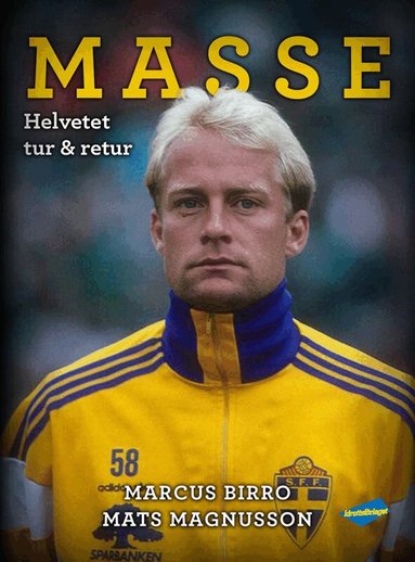 Marcus Birro, Mats Magnusson - Masse : helvetet tur & retur, Inbunden
