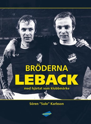 bokomslag Bröderna Leback : med hjärtat som klubbmärke