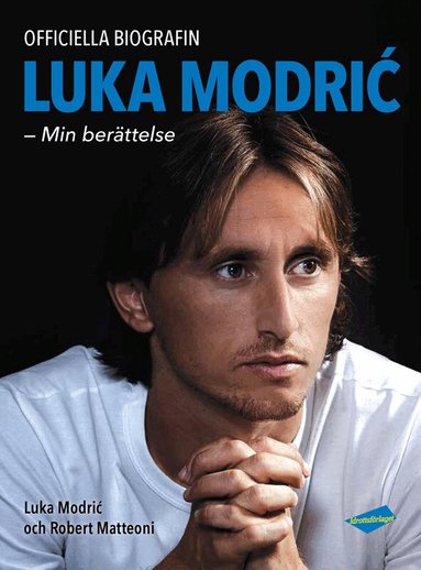 Luka Modric, Robert Matteoni - Luka Modric : min berättelse, Inbunden