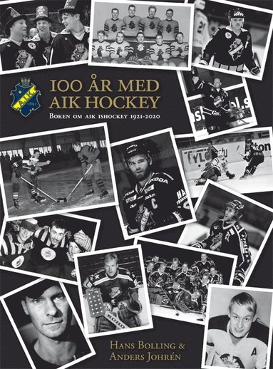 bokomslag AIK Ishockey 100 år : boken om AIK Ishockey 1921-2021