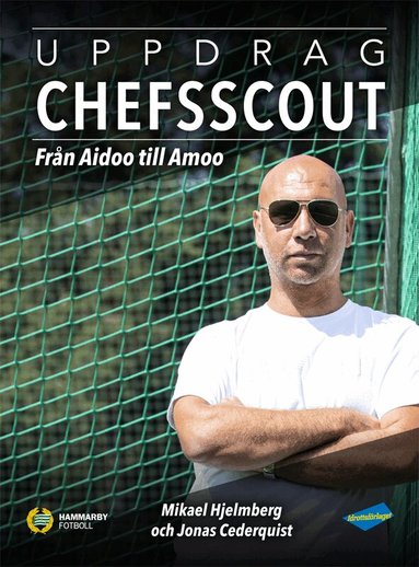 Mikael Hjelmberg, Jonas Cederquist - Uppdrag chefsscout : från Aidoo till Amoo, Inbunden
