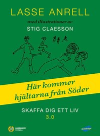 bokomslag Skaffa dig ett liv 3.0 : här kommer hjältarna från Söder