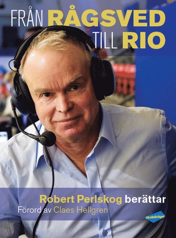 Från Rågsved till Rio : Robert Perlskog berättar 1