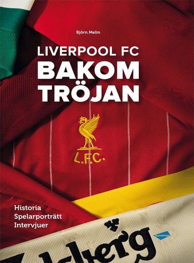Björn Melin - Liverpool FC : bakom tröjan, Inbunden