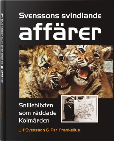 bokomslag Svenssons svindlande affärer : snilleblixten som räddade Kolmården