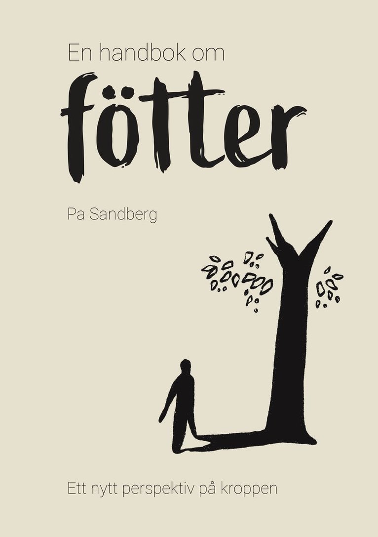 Pa Sandberg - En handbok om fötter : ett nytt perspektiv på kroppen, Inbunden
