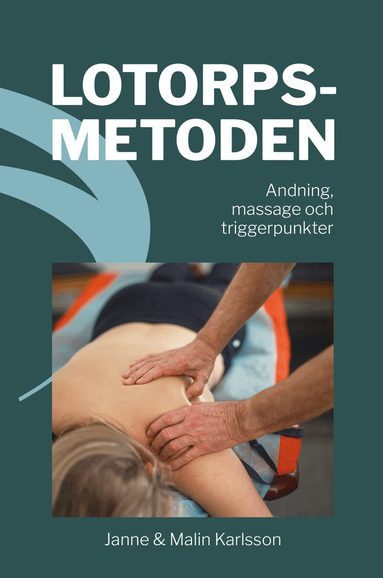 Janne Karlsson, Malin Karlsson - Lotorpsmetoden : andning, massage och triggerpunkter, Häftad