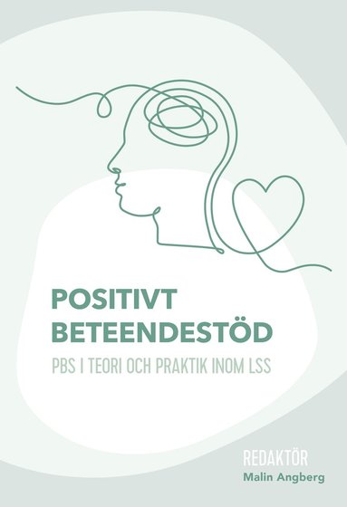 bokomslag Positivt beteendestöd : PBS i teori och praktik inom LSS