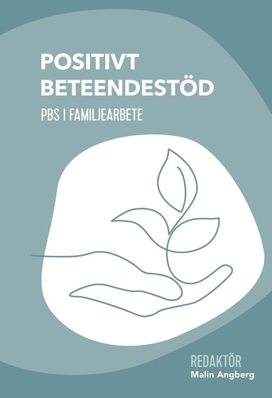 bokomslag Positivt beteendestöd : PBS i familjearbete
