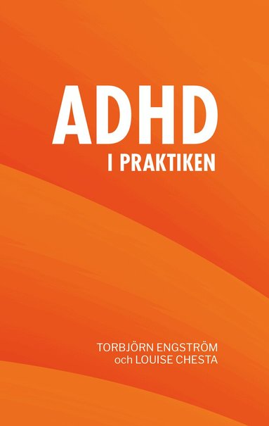 Louise Chesta, Torbjörn Engström - Adhd i praktiken, Häftad