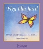 bokomslag Flyg lilla fjäril Rytmik och rörelsesånger för de små